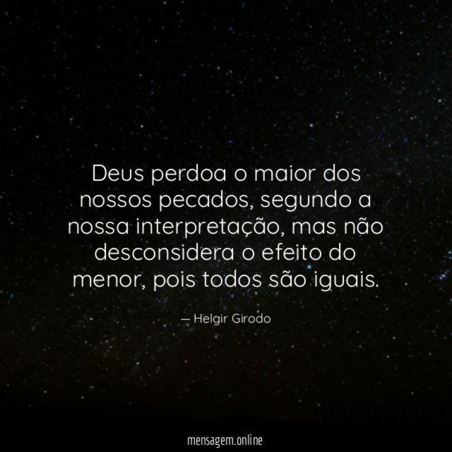 Deus perdoa o maior dos nossos pecados