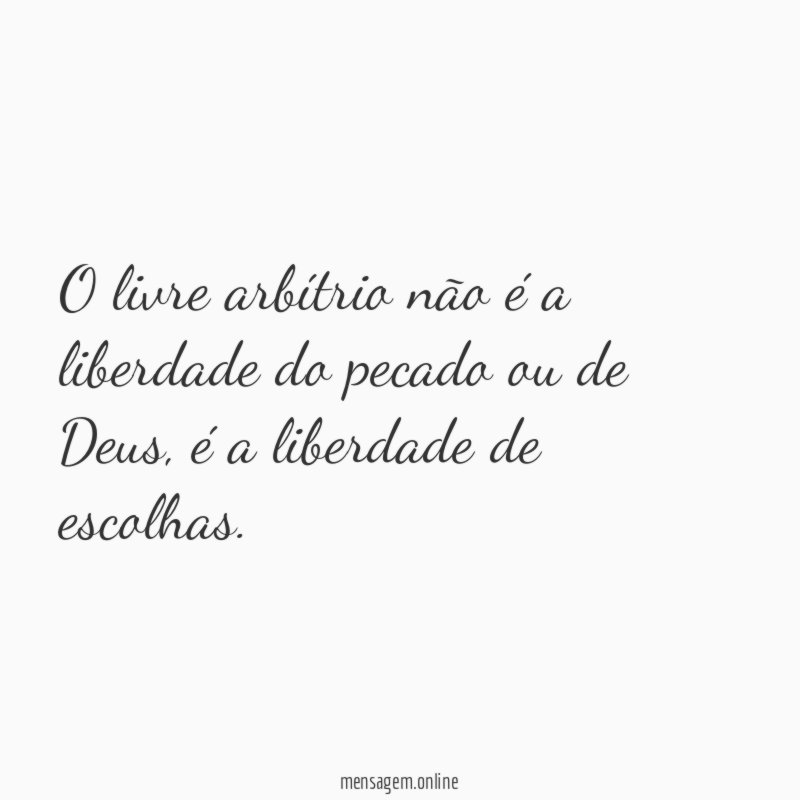 O livre arbítrio não é a liberdade do