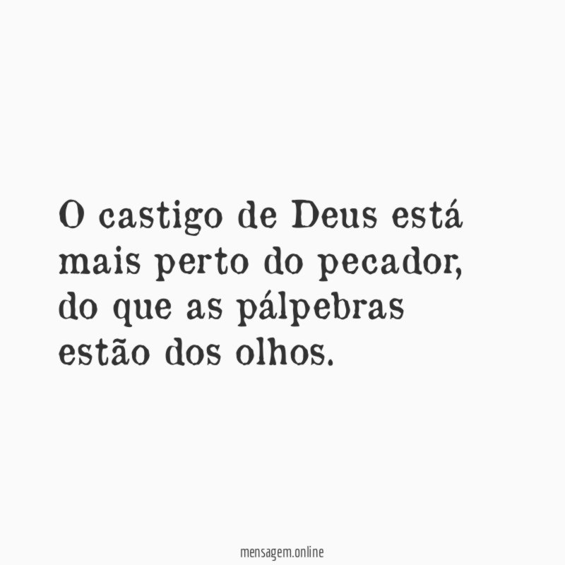 O castigo de Deus está mais perto do pecador