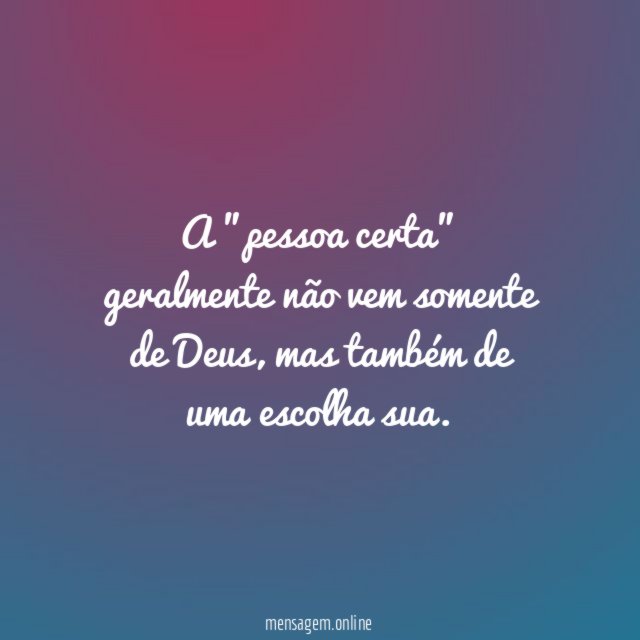 A "pessoa certa" geralmente não vem somente de Deus