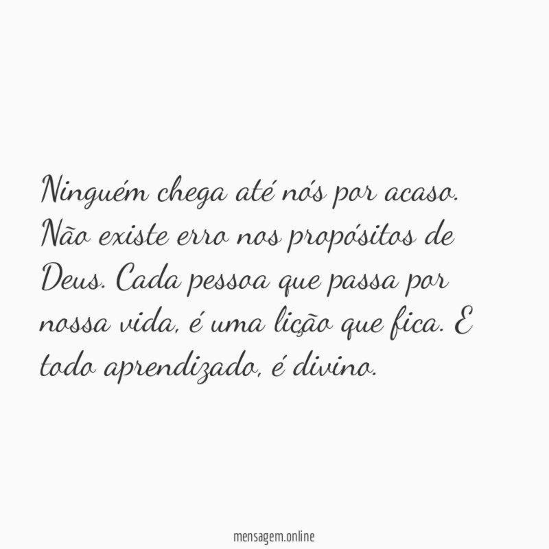 Ninguém chega até nós por acaso