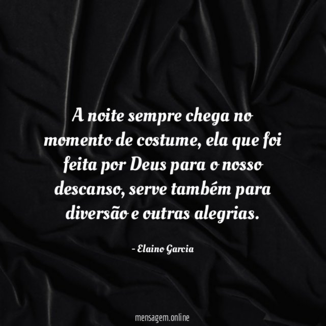 A noite sempre chega no momento de costume