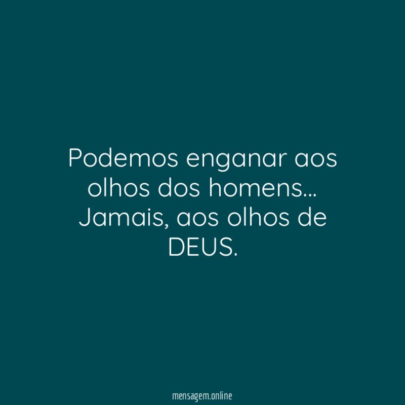 Podemos enganar aos olhos dos homens