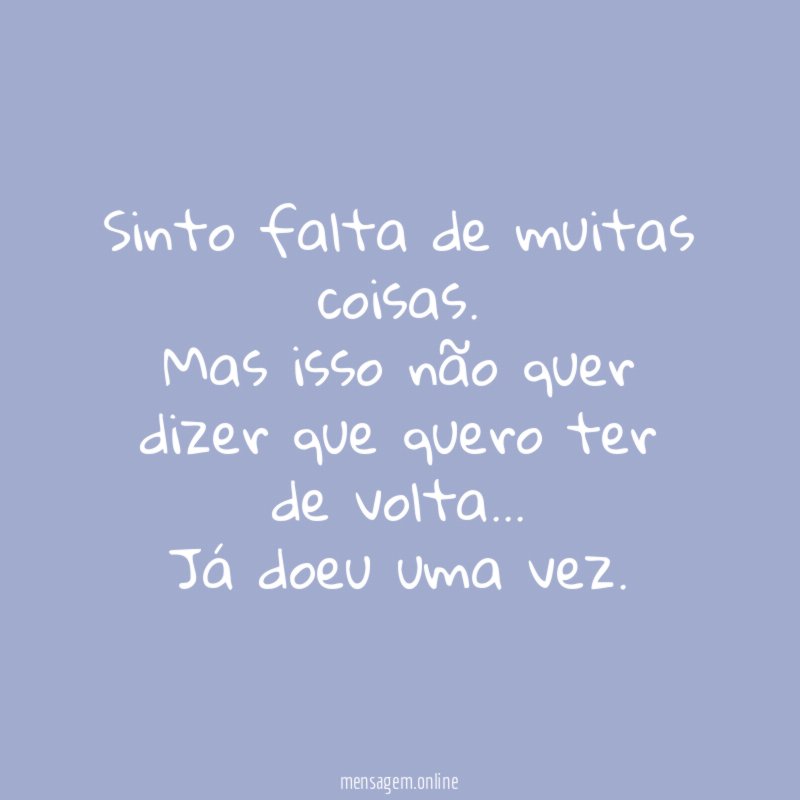 Sinto falta de muitas coisas