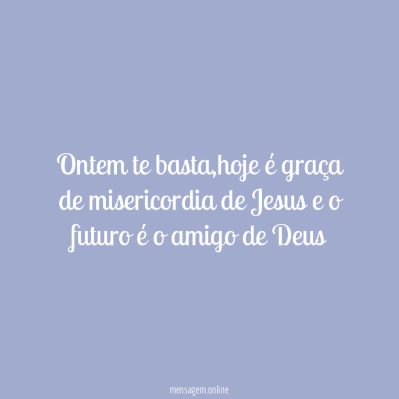 Ontem te basta