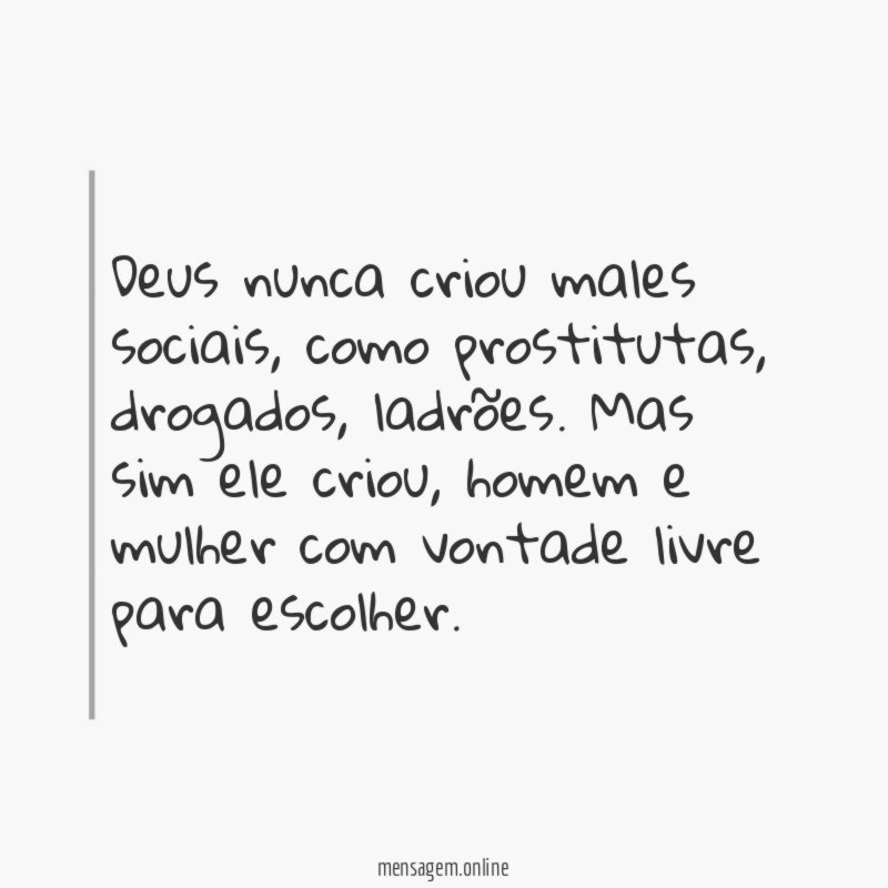 Deus nunca criou males sociais