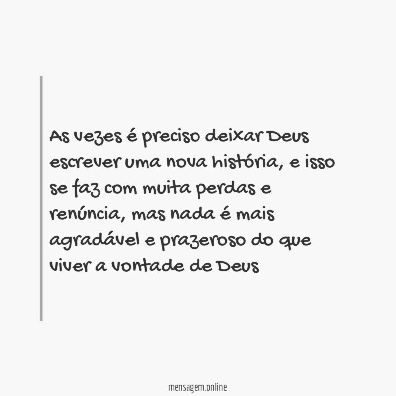 As vezes é preciso deixar Deus escrever uma nova história