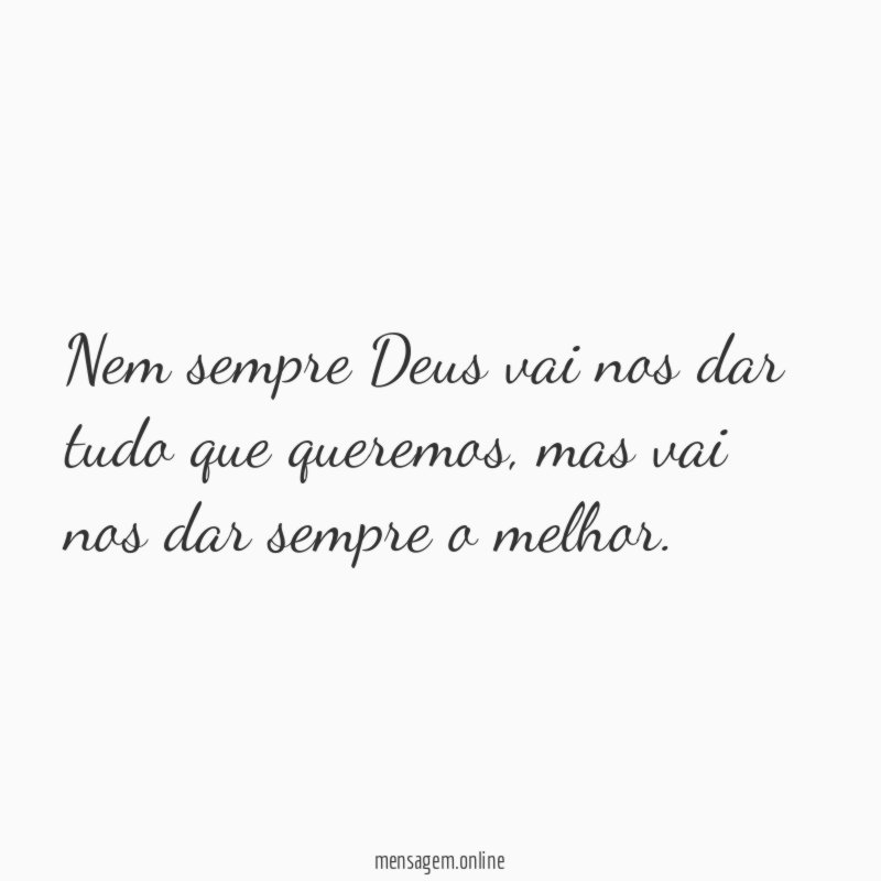 Nem sempre Deus vai nos dar tudo que queremos