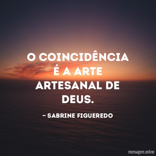 O coincidência é a arte artesanal de Deus