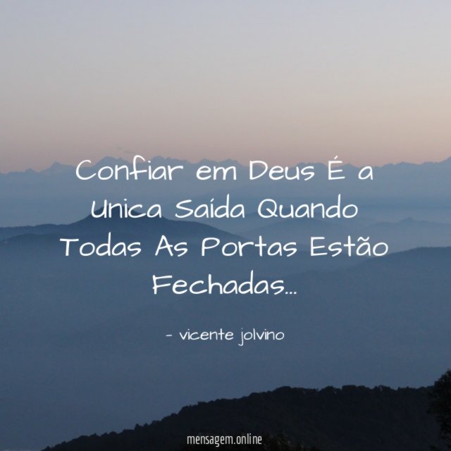 Confiar em Deus É a Unica Saída Quando