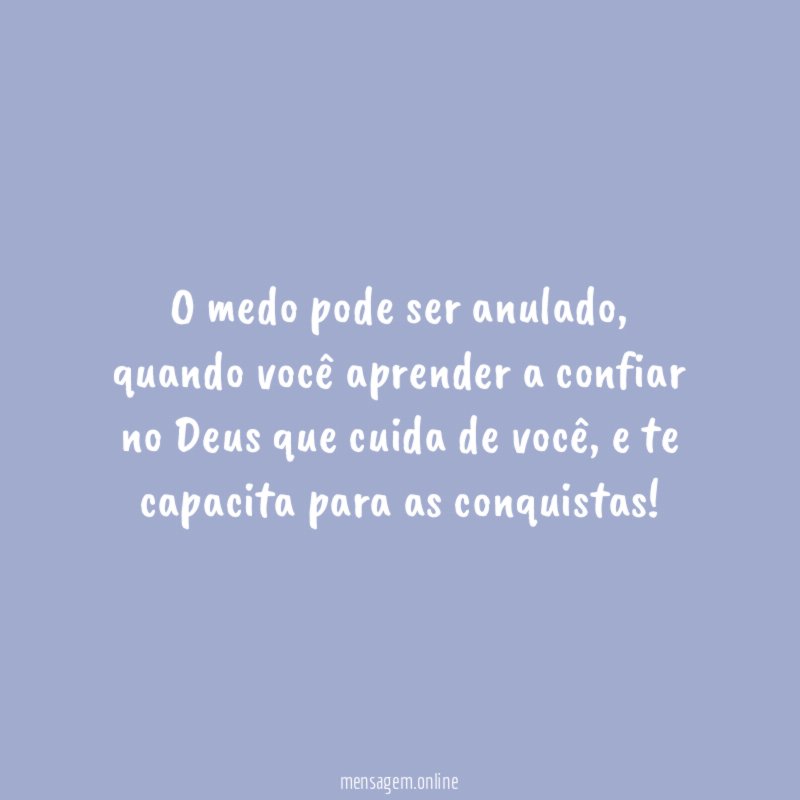 O medo pode ser anulado