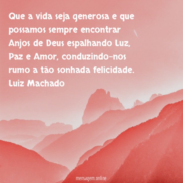 Que a vida seja generosa e que possamos