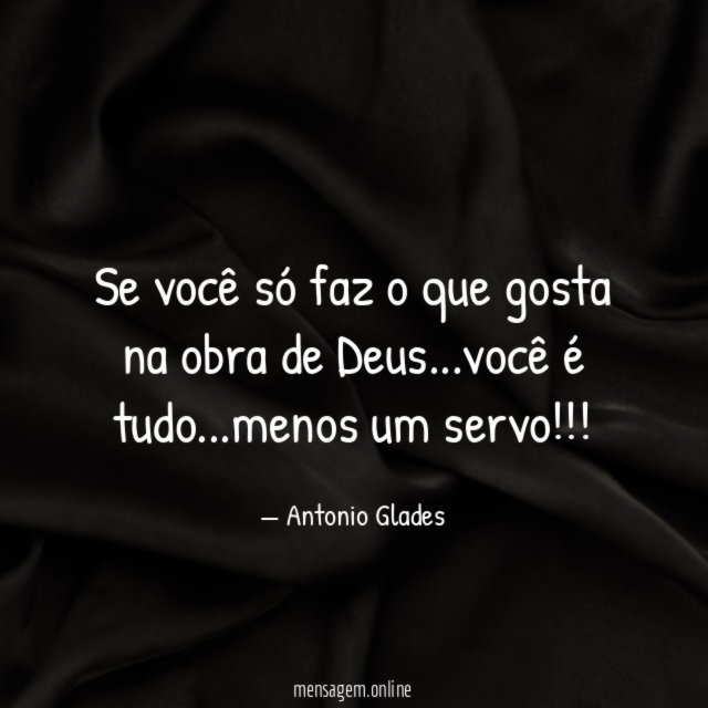 Se você só faz o que gosta na obra de Deus