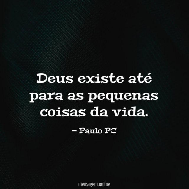 Deus existe até para as pequenas coisas da vida