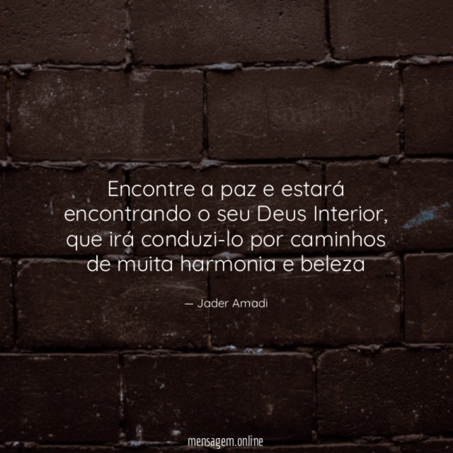 Encontre a paz e estará encontrando o seu Deus Interior