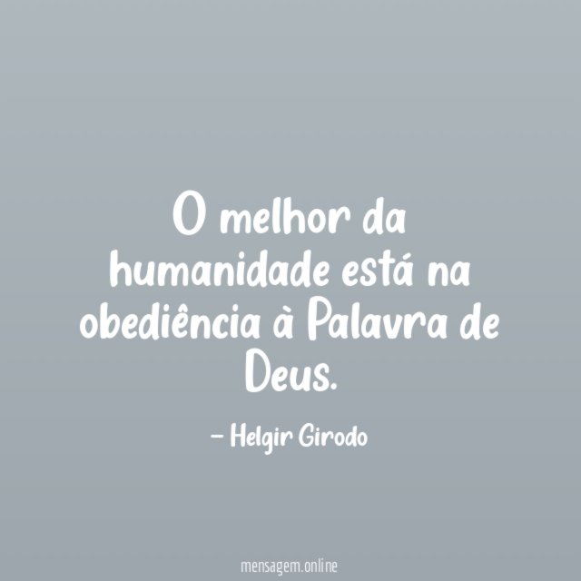 O melhor da humanidade está na obediência à Palavra de Deus