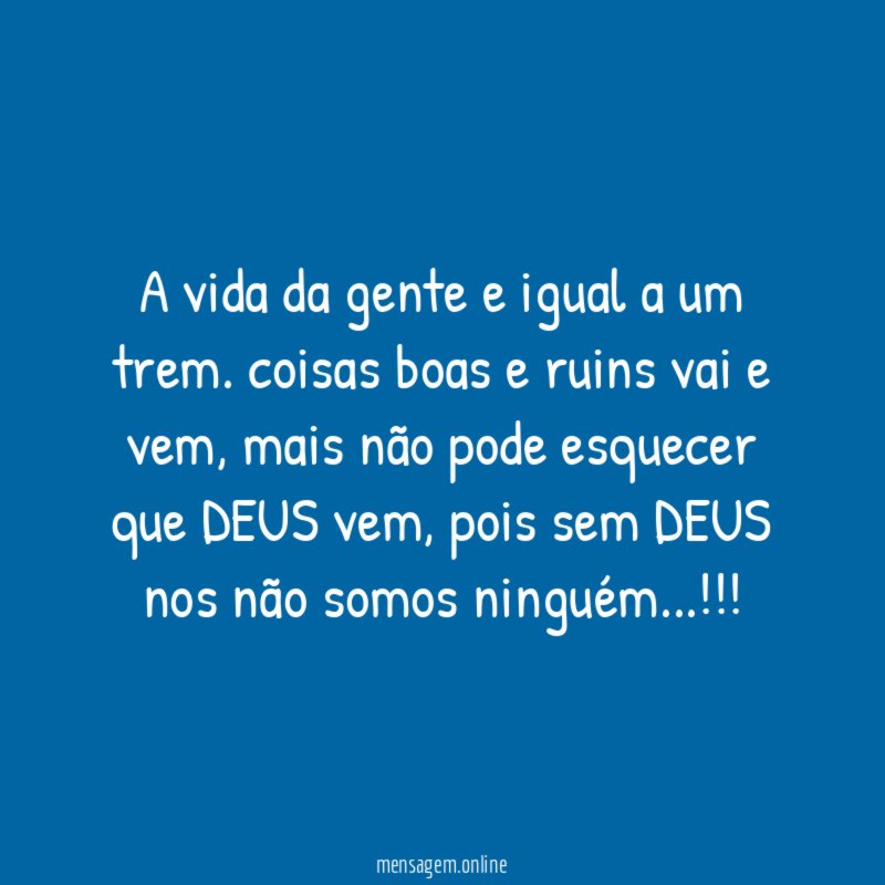 A vida da gente e igual a um trem