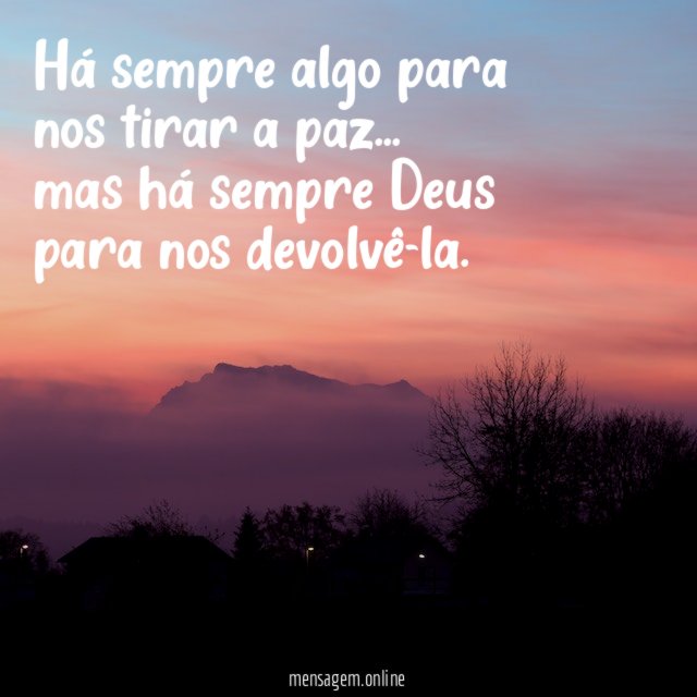 Há sempre algo para nos tirar a paz