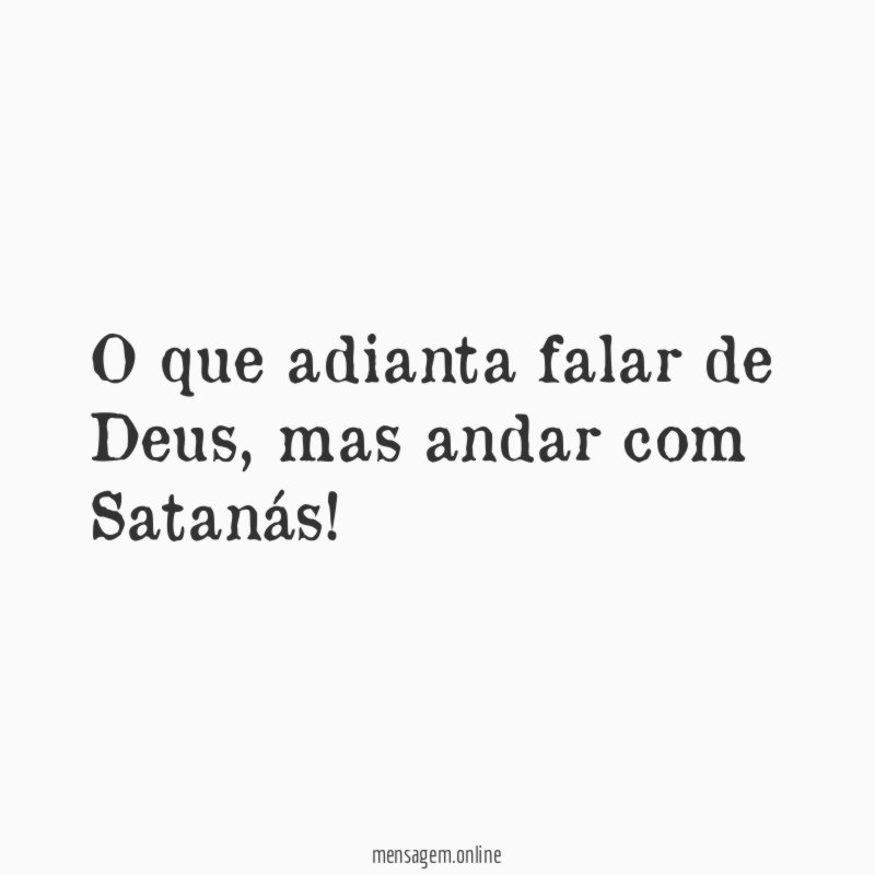 O que adianta falar de Deus