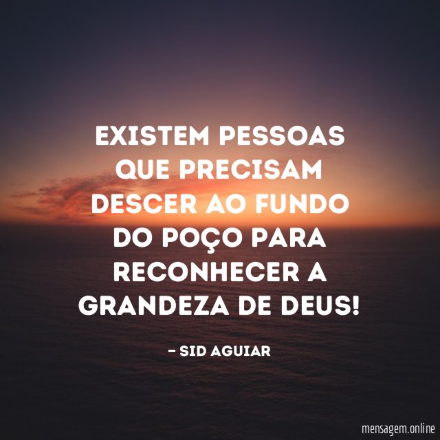Existem pessoas que precisam descer ao fundo do