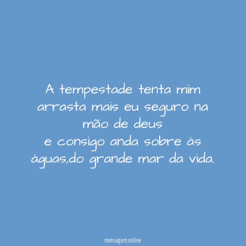 A tempestade tenta mim arrasta mais eu seguro