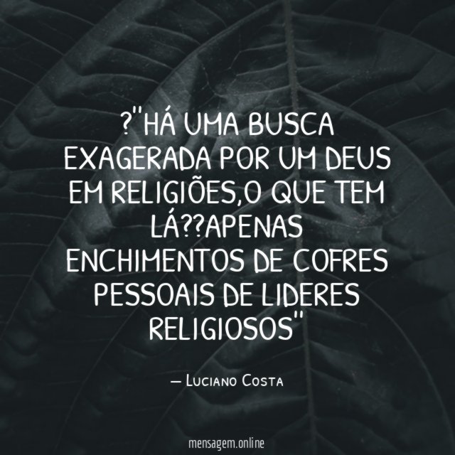 ''Há uma busca exagerada por um deus em religiões