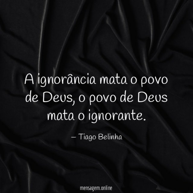 A ignorância mata o povo de Deus
