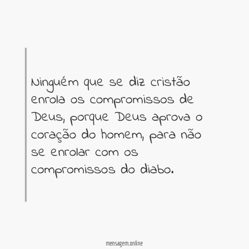 Ninguém que se diz cristão enrola os compromissos de Deus