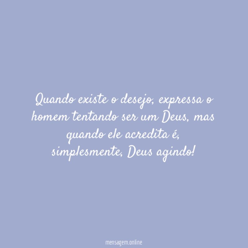 Quando existe o desejo