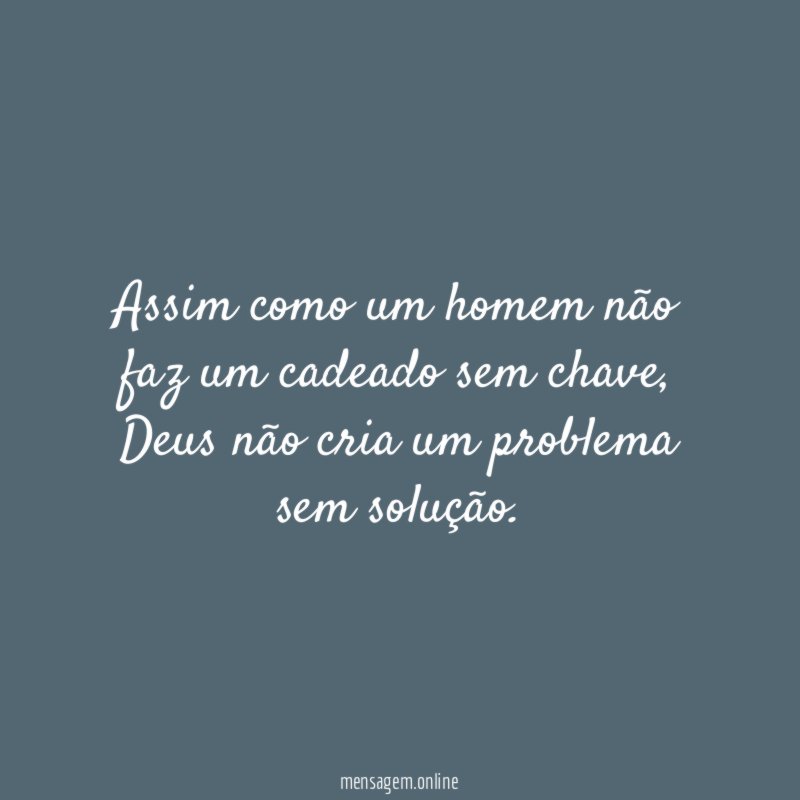 Assim como um homem não faz um cadeado sem chave