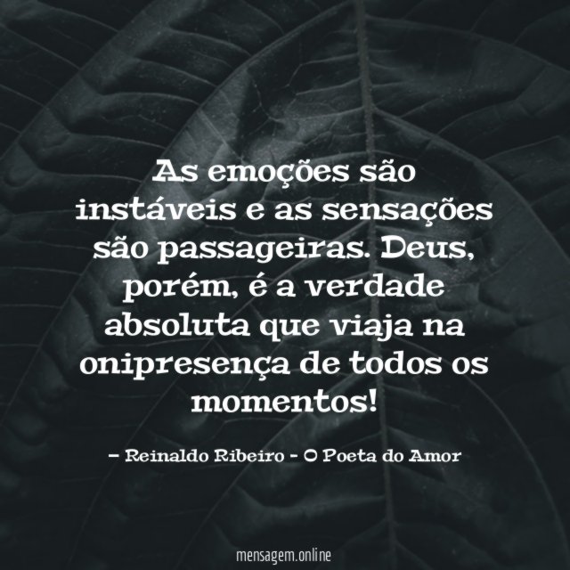As emoções são instáveis e as sensações são