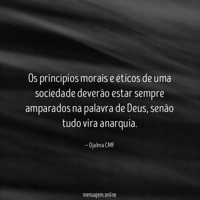 Os princípios morais e éticos de uma sociedade