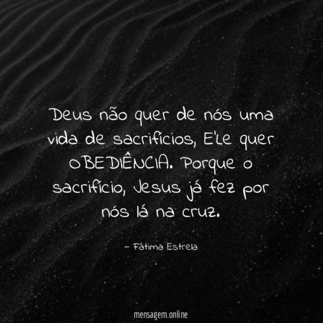 Deus não quer de nós uma vida de sacrifícios