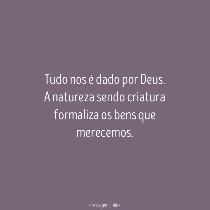 tudo nos é dado por Deus