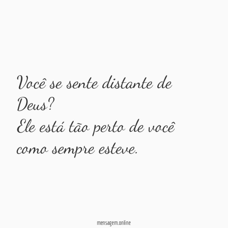 Você se sente distante de Deus