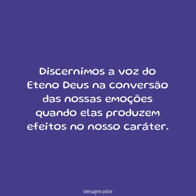 Discernimos a voz do Eteno Deus na conversão