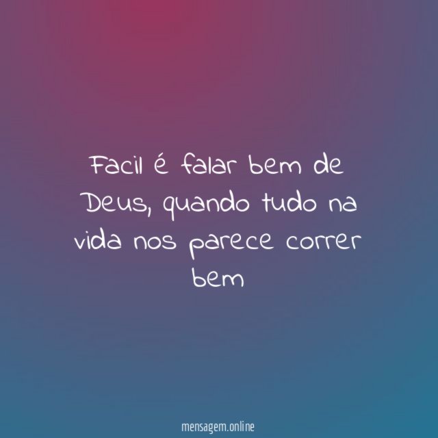 Facil é falar bem de Deus