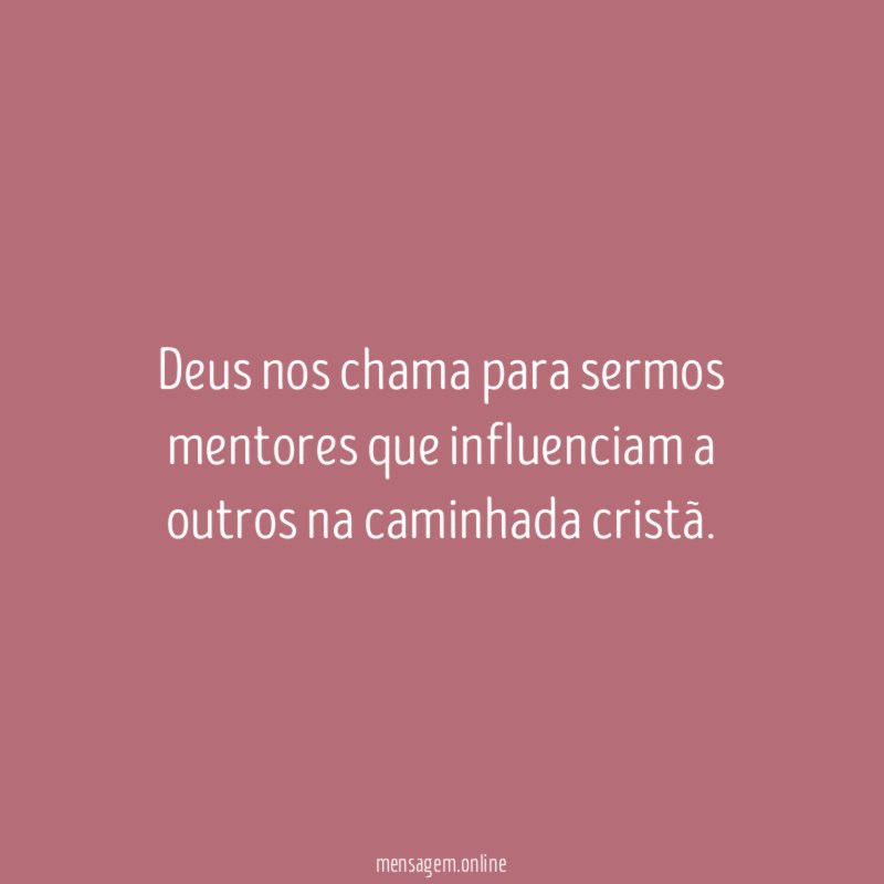 Deus nos chama para sermos mentores que influenciam