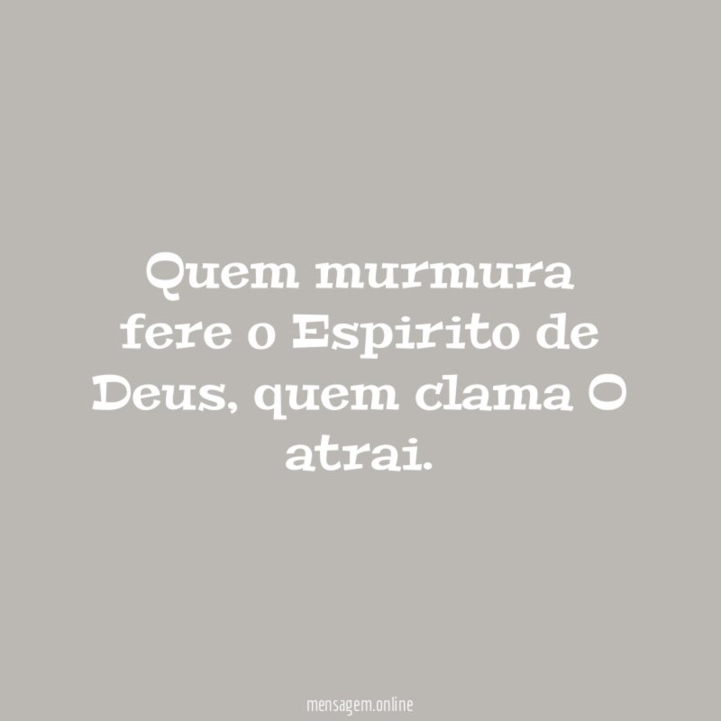 Quem murmura fere o Espirito de Deus