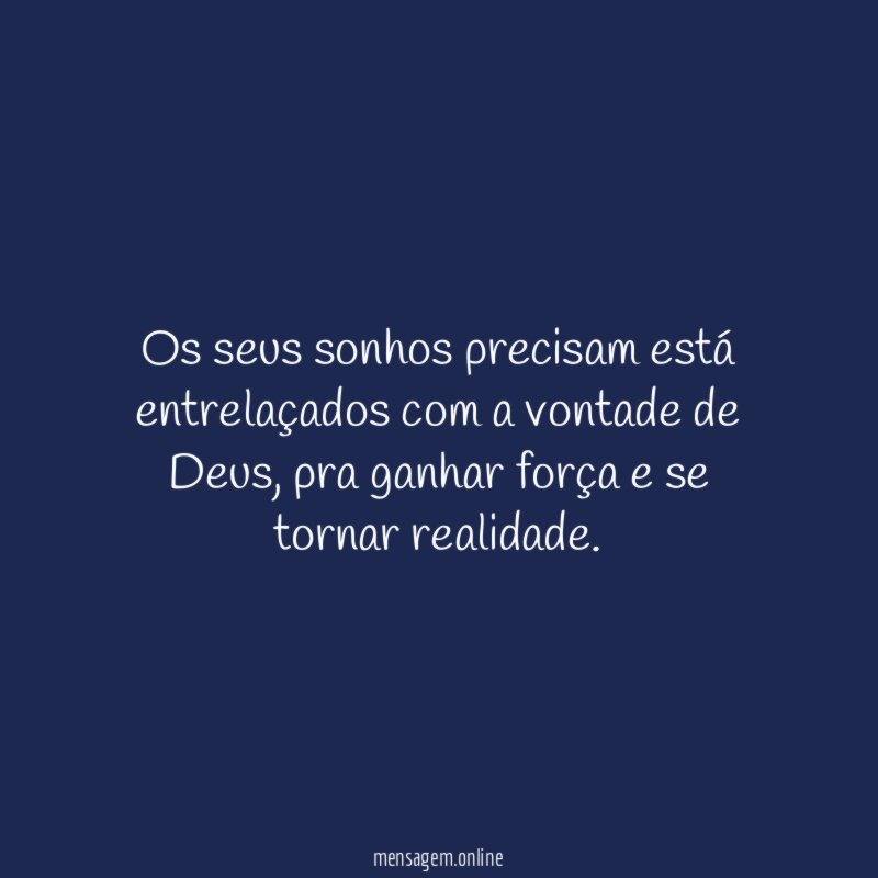Os seus sonhos precisam está entrelaçados com a vontade de Deus