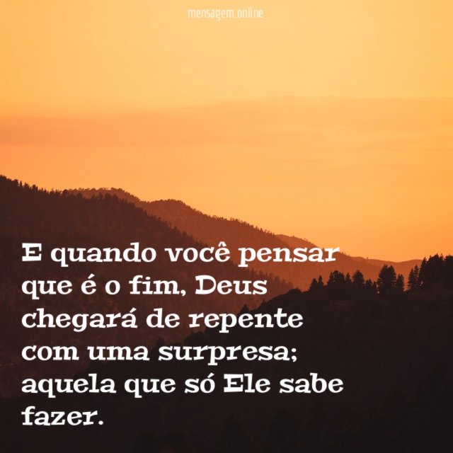 E quando você pensar que é o fim