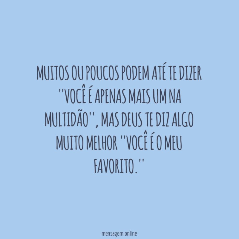 Muitos ou poucos podem até te dizer ''você