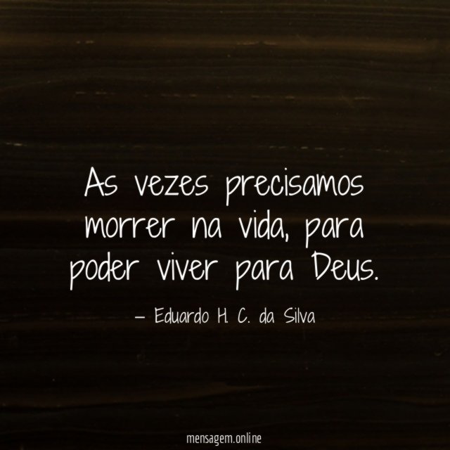 As vezes precisamos morrer na vida