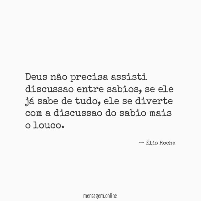 Deus não precisa assisti discussao entre sabios