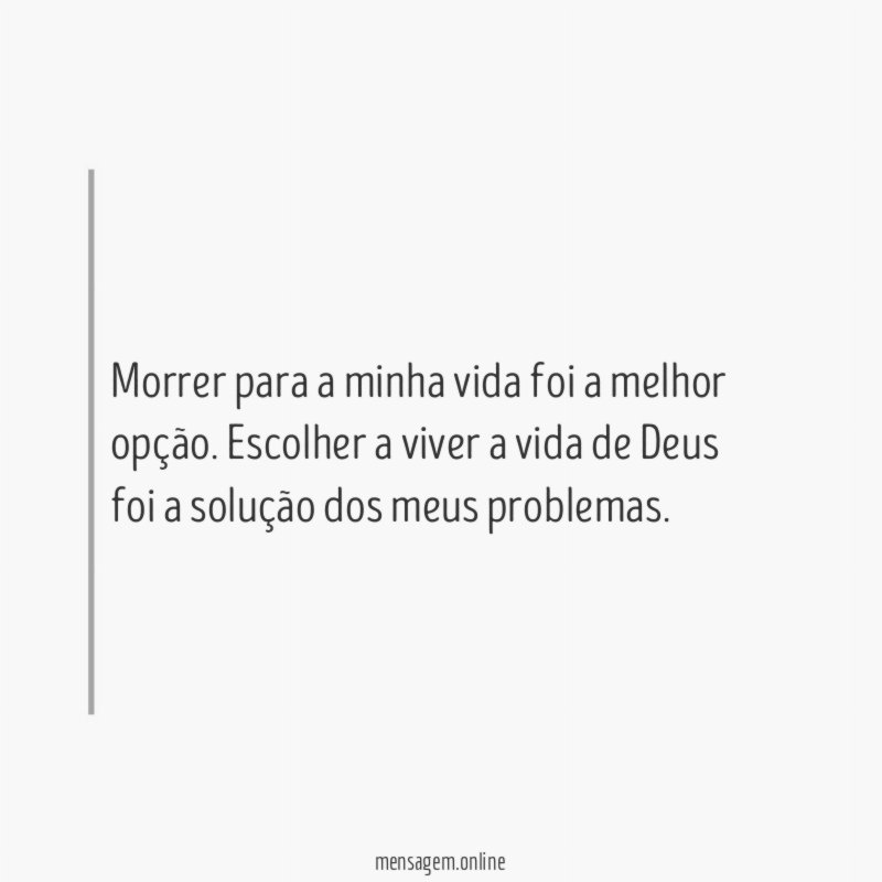 Morrer para a minha vida foi a melhor opção