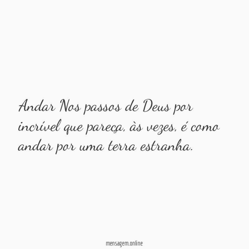 Andar Nos passos de Deus por incrível que pareça