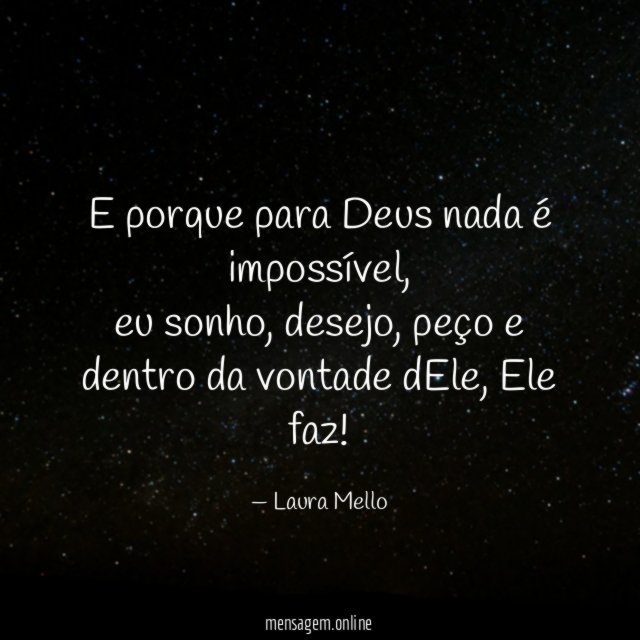 E porque para Deus nada é impossível