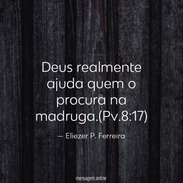Deus realmente ajuda quem o procura na madruga
