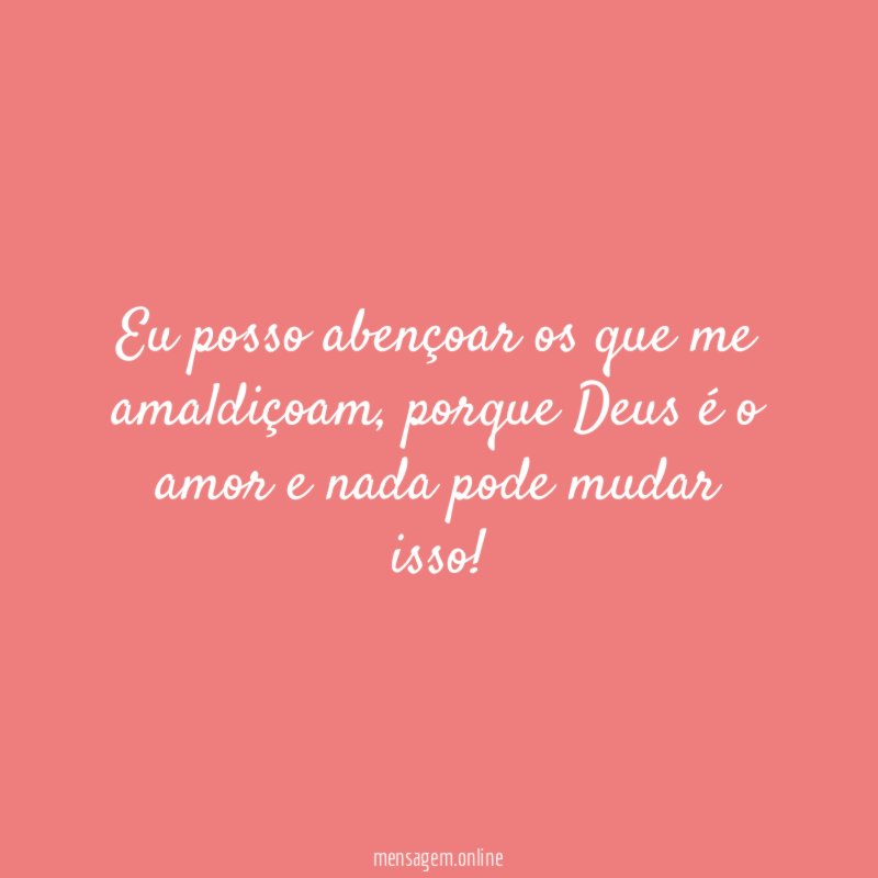 Eu posso abençoar os que me amaldiçoam