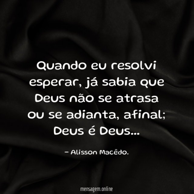 Quando eu resolvi esperar
